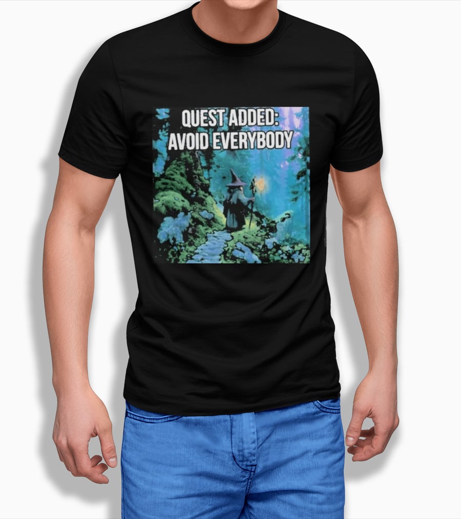 Quest Added Avoid Everybody Wizard Adventure Forest T-Shirt