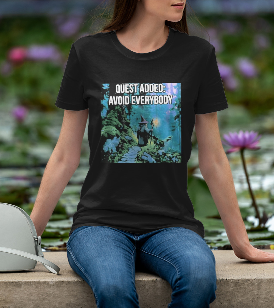 Quest Added Avoid Everybody Wizard Adventure Forest T-Shirt