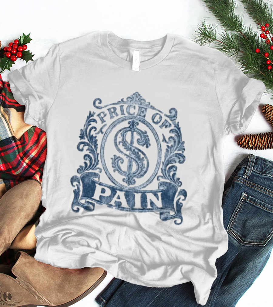Price Of Pain Dollar Sign Scroll Ornamental Flourish T-Shirt