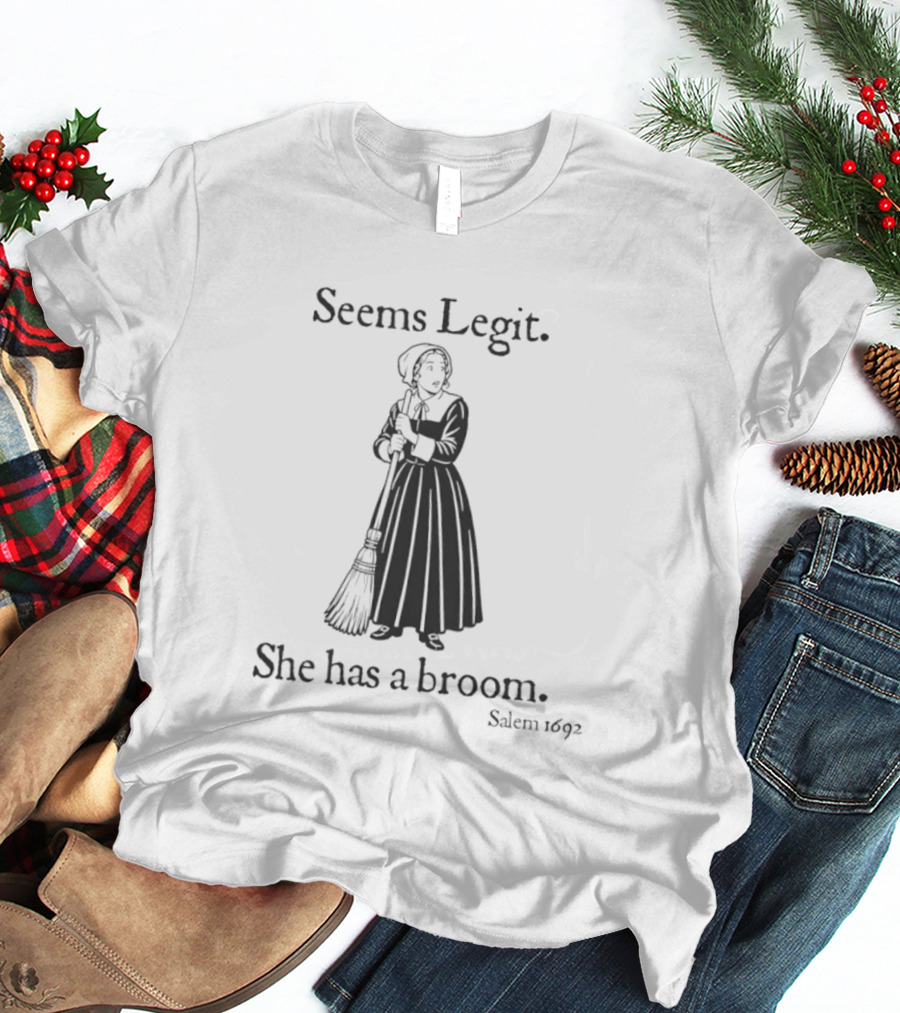 Seems Legit She Has A Broom Salem 1692 Witch T-Shirt