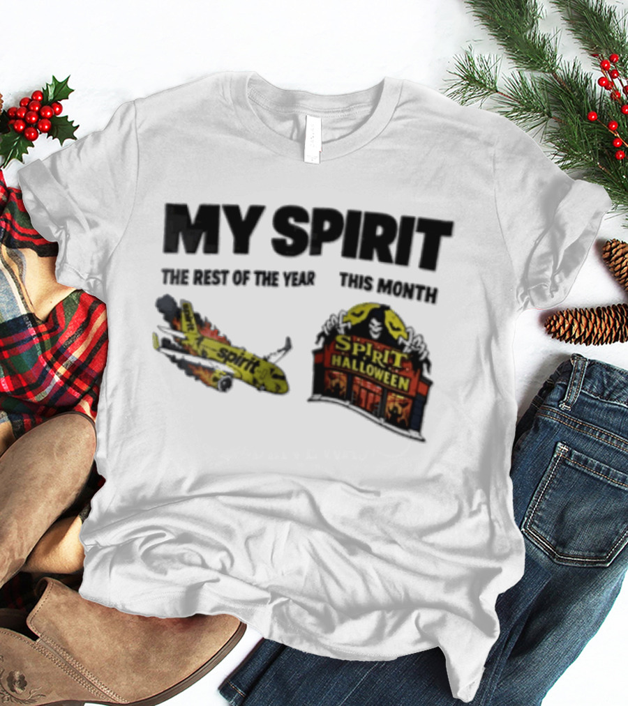 Spirit Airlines Halloween My Spirit The Rest Of The Year This Month T-Shirt