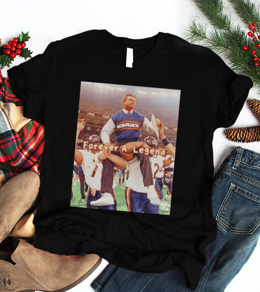 Mike Ditka Bears Forever A Legend Chicago T-Shirt