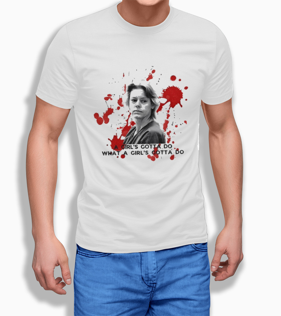 Aileen Wournos A Girl's Gotta Do What A Girl's Gotta Do Crime Portrait Red Marks T-Shirt