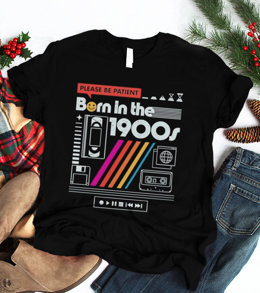 Please Be Patient Born In The 1900s Cassette VHS Retro Tech T-Shirt