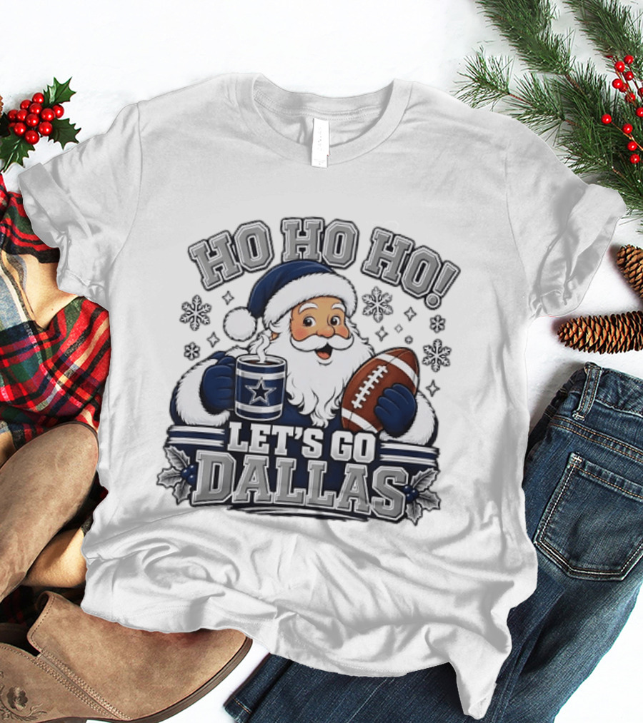 Ho Ho Ho Let's Go Dallas Cowboys Football Santa Christmas T-Shirt