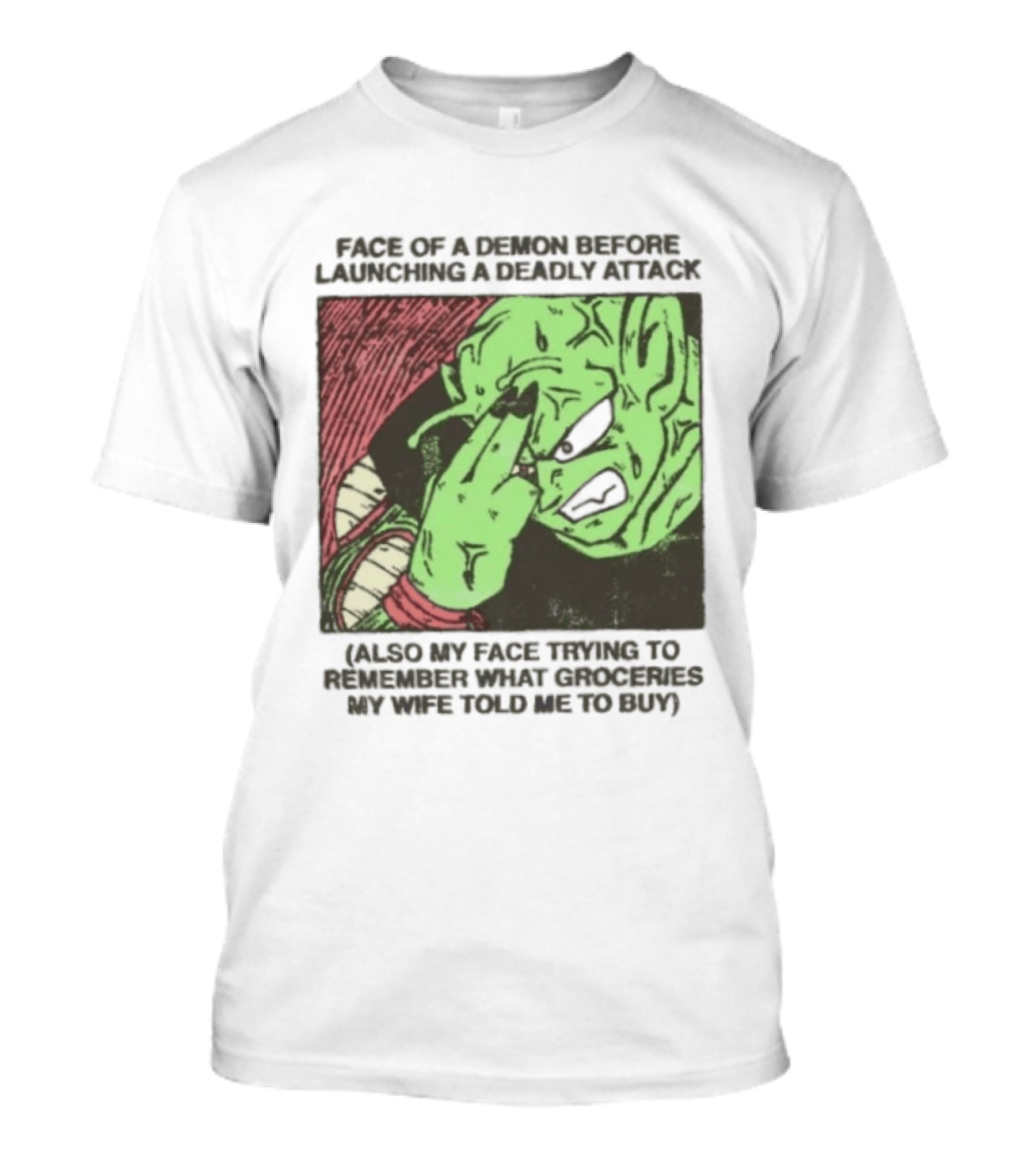 Piccolo Face Of A Demon Before Launching A Deadly Attack Meme Also My Face Trying To Understand Instructions My Wife Told Me To Buy T-Shirt