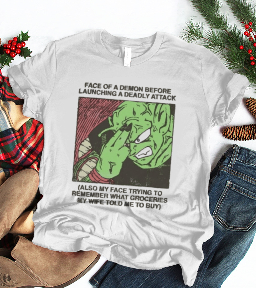 Piccolo Face Of A Demon Before Launching A Deadly Attack Meme Also My Face Trying To Understand Instructions My Wife Told Me To Buy T-Shirt