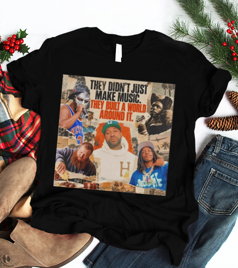 They Didn't Just Make Music Built A World Around It Hip Hop Legends Collage T-Shirt