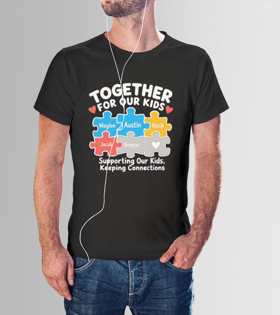 Together For Our Kids Waylon Austin Nash Jacob Graysyn Supporting Our Kids Keeping Connections T-Shirt