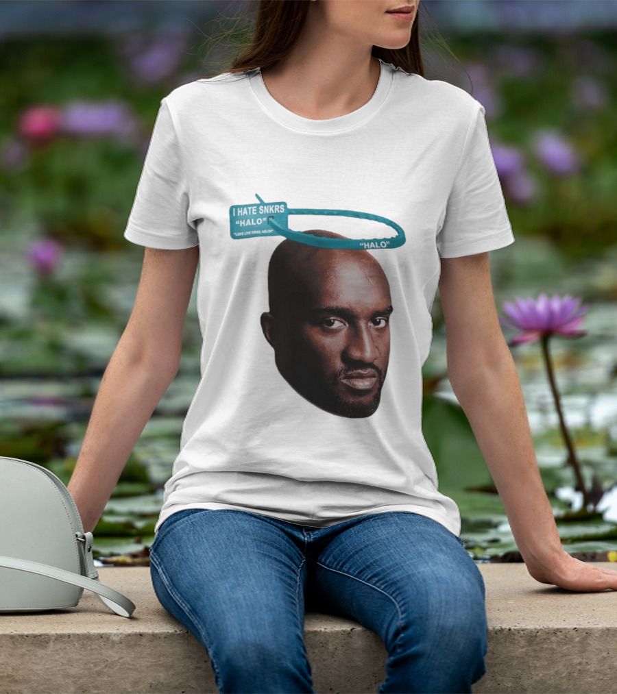 I HATE SNKRS HALO Long Live Virgil Abloh Off White Streetwear T-Shirt