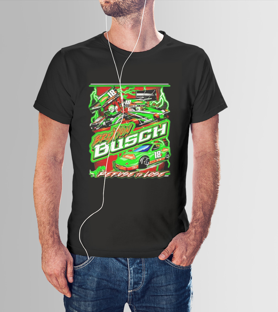 Brexton Busch 18 Racing Refuse To Lose NASCAR T-Shirt