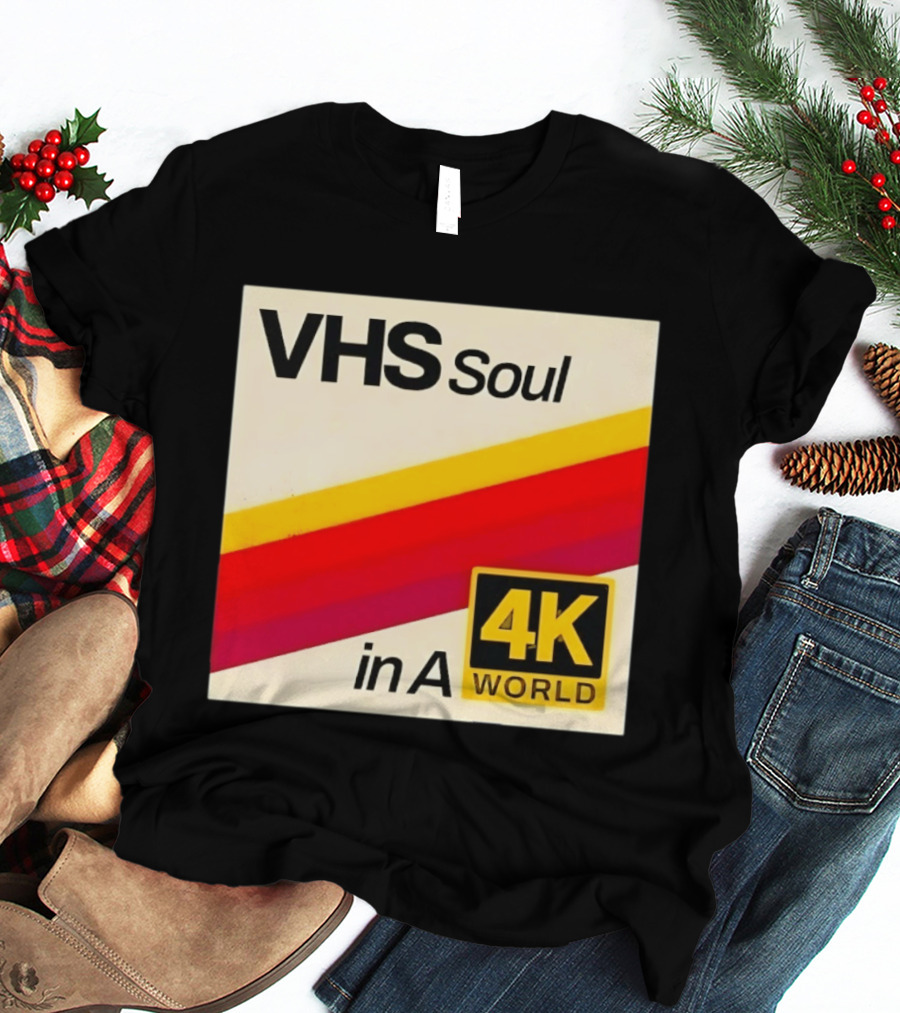 VHS Soul In A 4K World Retro Nostalgia T-Shirt