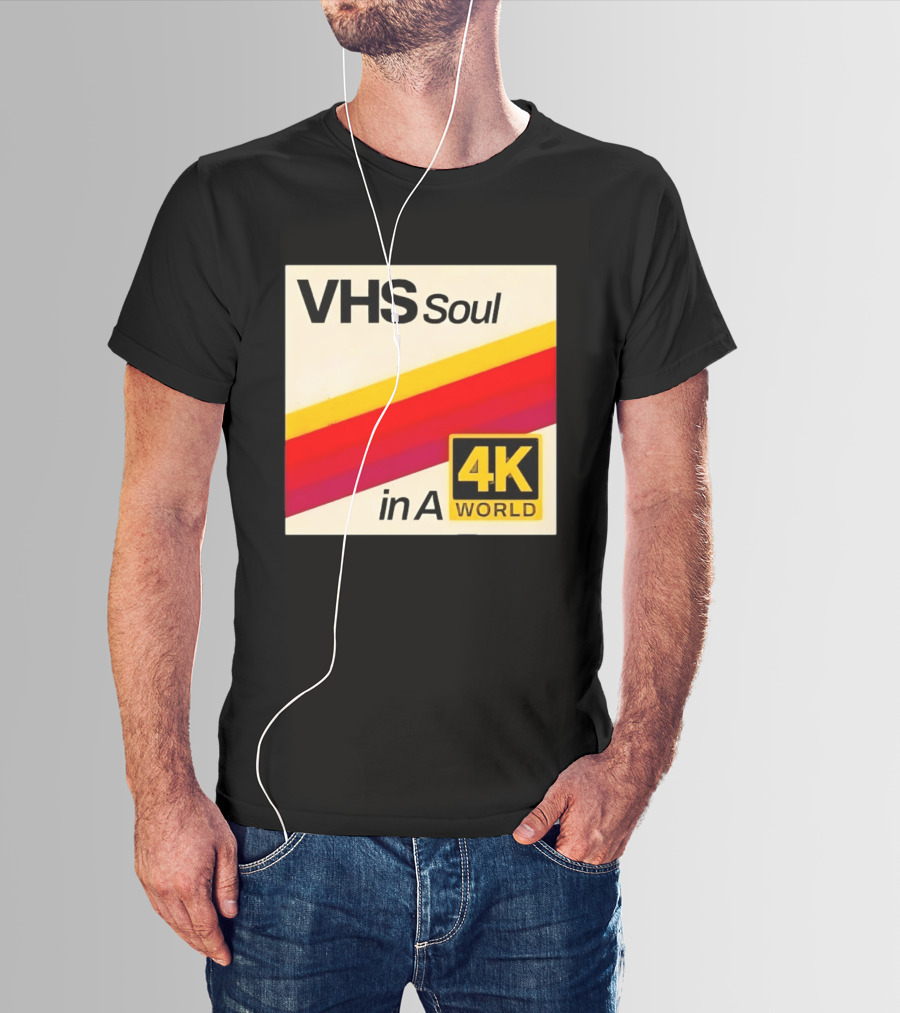 VHS Soul In A 4K World Retro Nostalgia T-Shirt