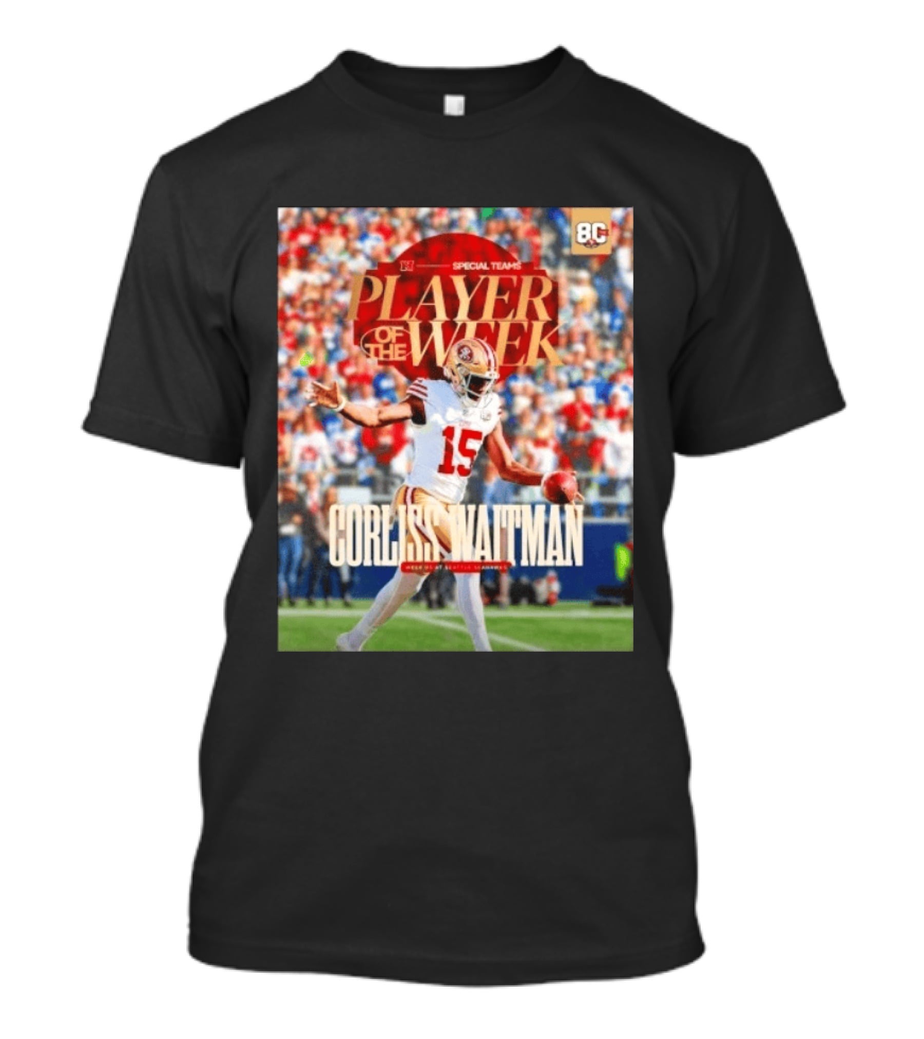 Corliss Waitman San Francisco 49ers Special Teams Player Of The Week Recognition T-Shirt