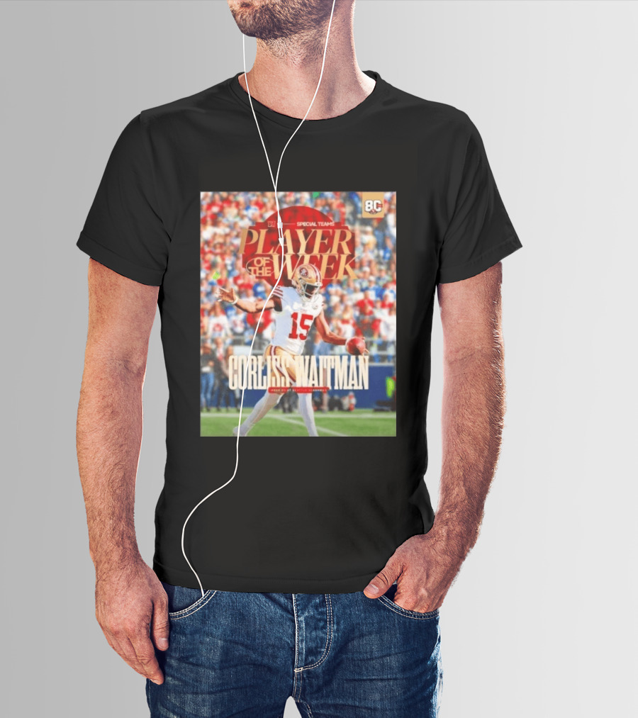 Corliss Waitman San Francisco 49ers Special Teams Player Of The Week Recognition T-Shirt