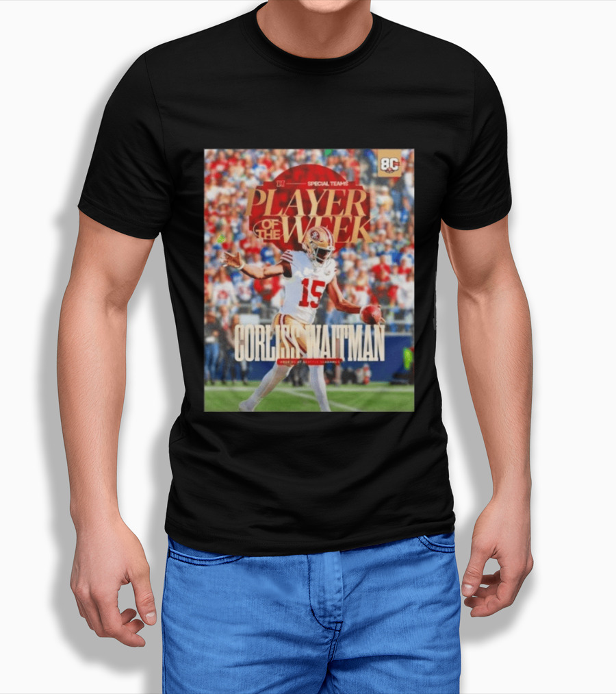 Corliss Waitman San Francisco 49ers Special Teams Player Of The Week Recognition T-Shirt