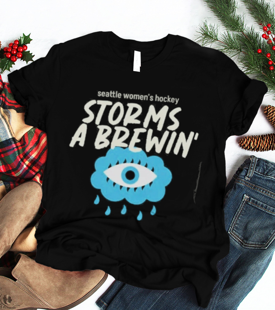 Seattle Women's Hockey Storms A Brewin' Eye And Raindrops T-Shirt