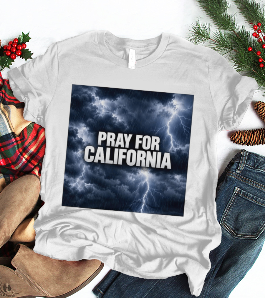 Pray For California Thunderstorm Clouds And Lightning T-Shirt