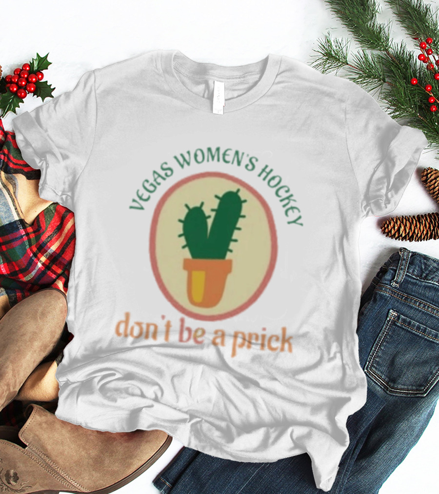 Vegas Women's Hockey Don't Be A Prick Cactus T-Shirt