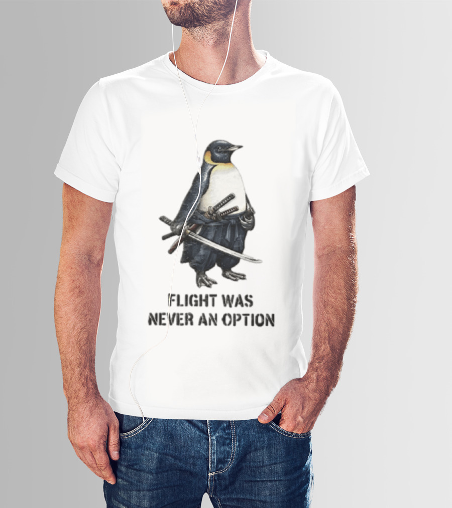 Warrior Penguin Sword Flight Was Never An Option T-Shirt