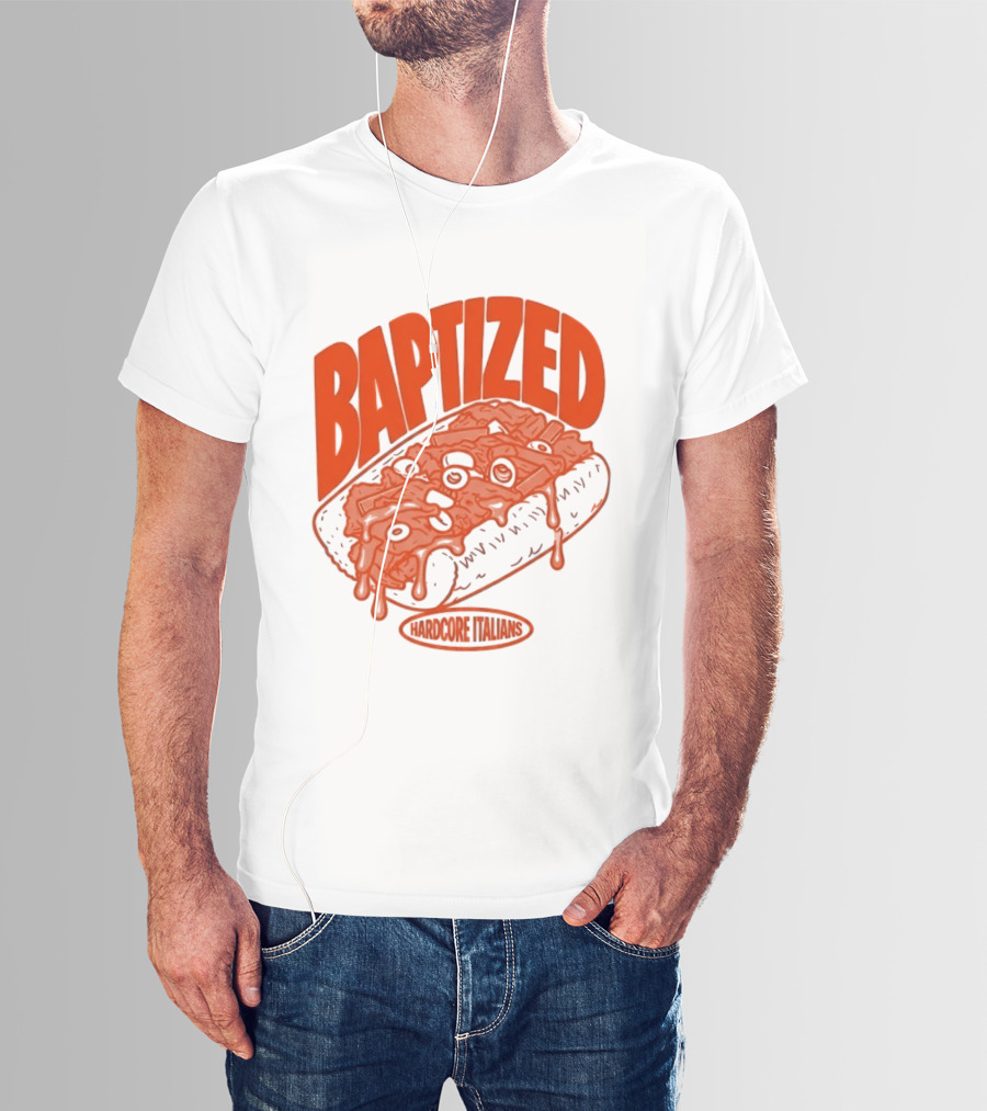 Baptized Hardcore Italians Meatball Sub T-Shirt