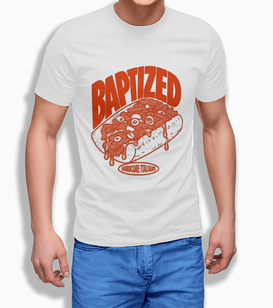 Baptized Hardcore Italians Meatball Sub T-Shirt