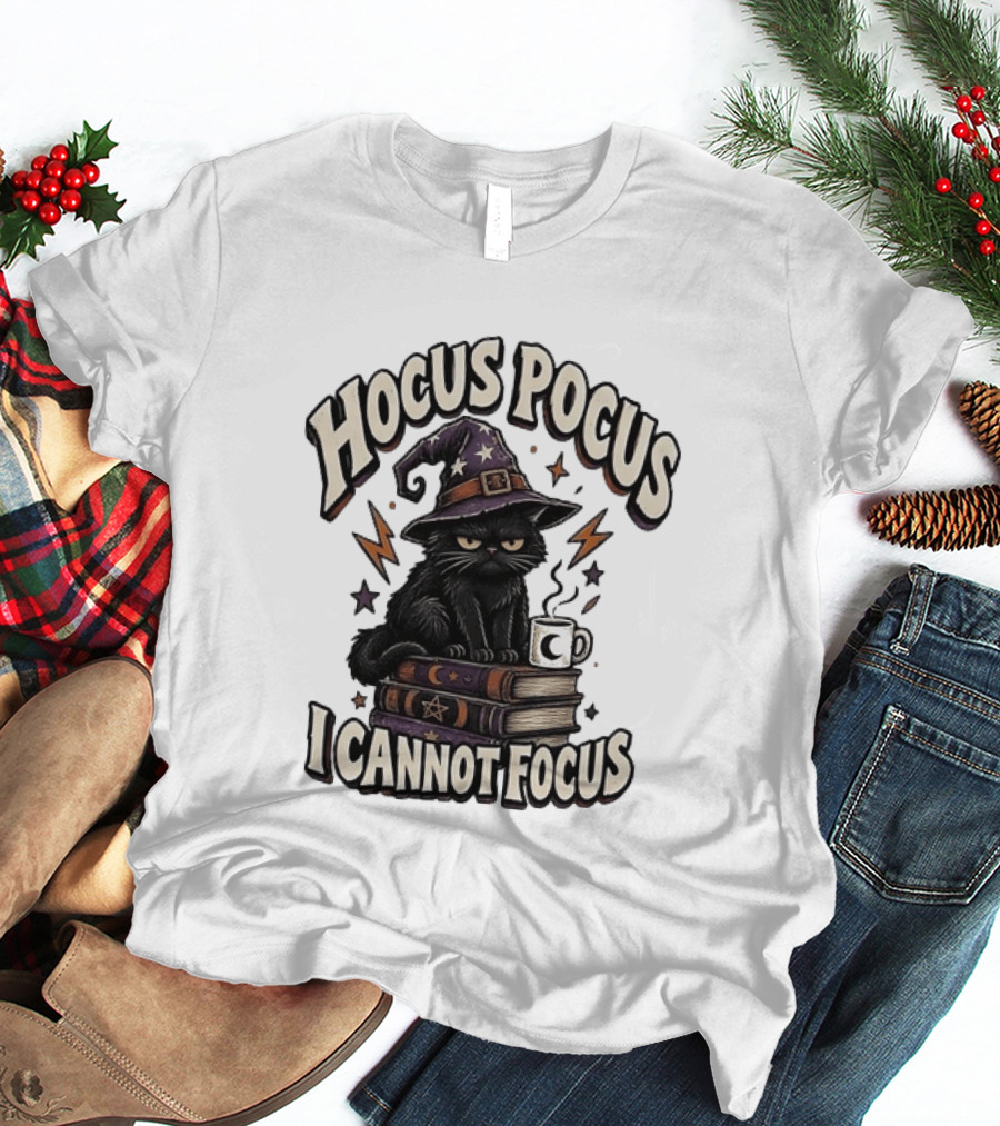 Cat Witch Hat Hocus Pocus I Cannot Focus T-Shirt