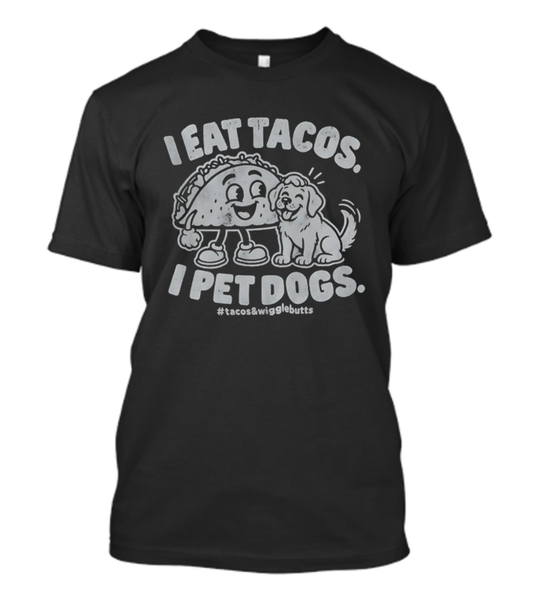 I Eat Tacos And I Pet Dogs Taco Lover Puppy T-Shirt