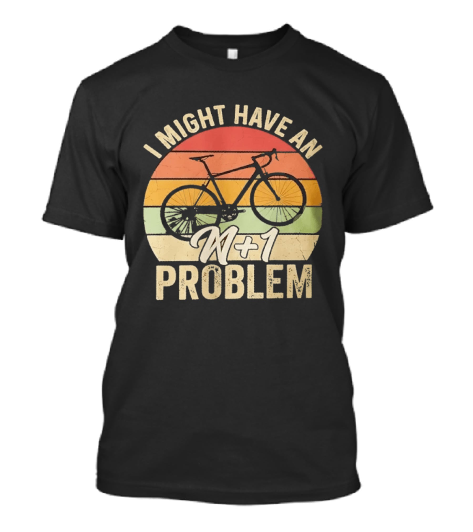 I Might Have An N1 Problem Cycling T-Shirt