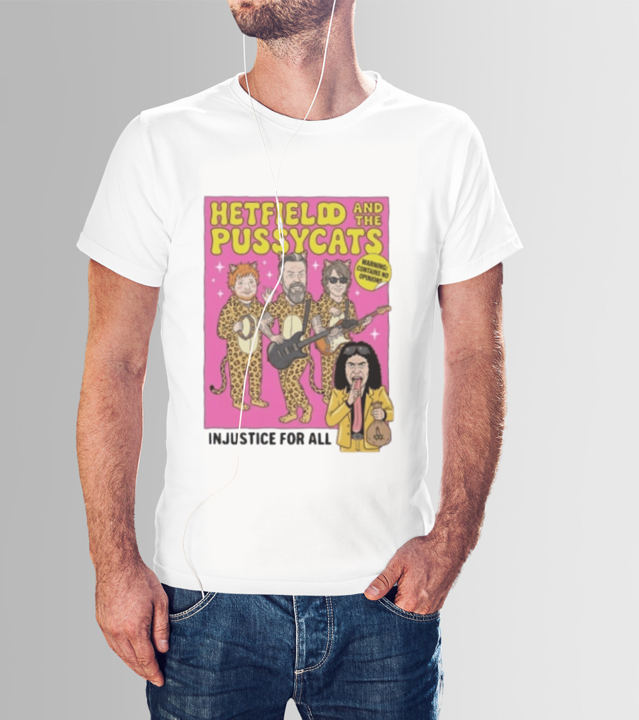 Hetfield And The Pussycats Injustice For All Bootleg T-Shirt