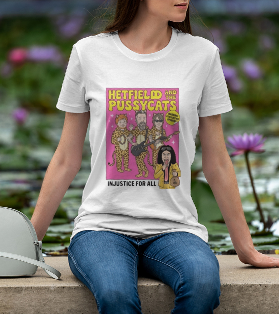 Hetfield And The Pussycats Injustice For All Bootleg T-Shirt