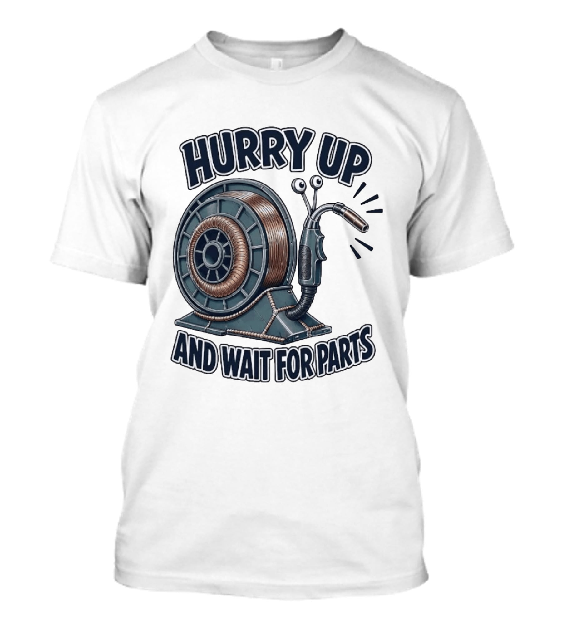 Welding Snail Hurry Up And Wait For Parts T-Shirt