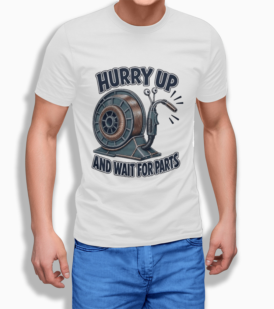 Welding Snail Hurry Up And Wait For Parts T-Shirt
