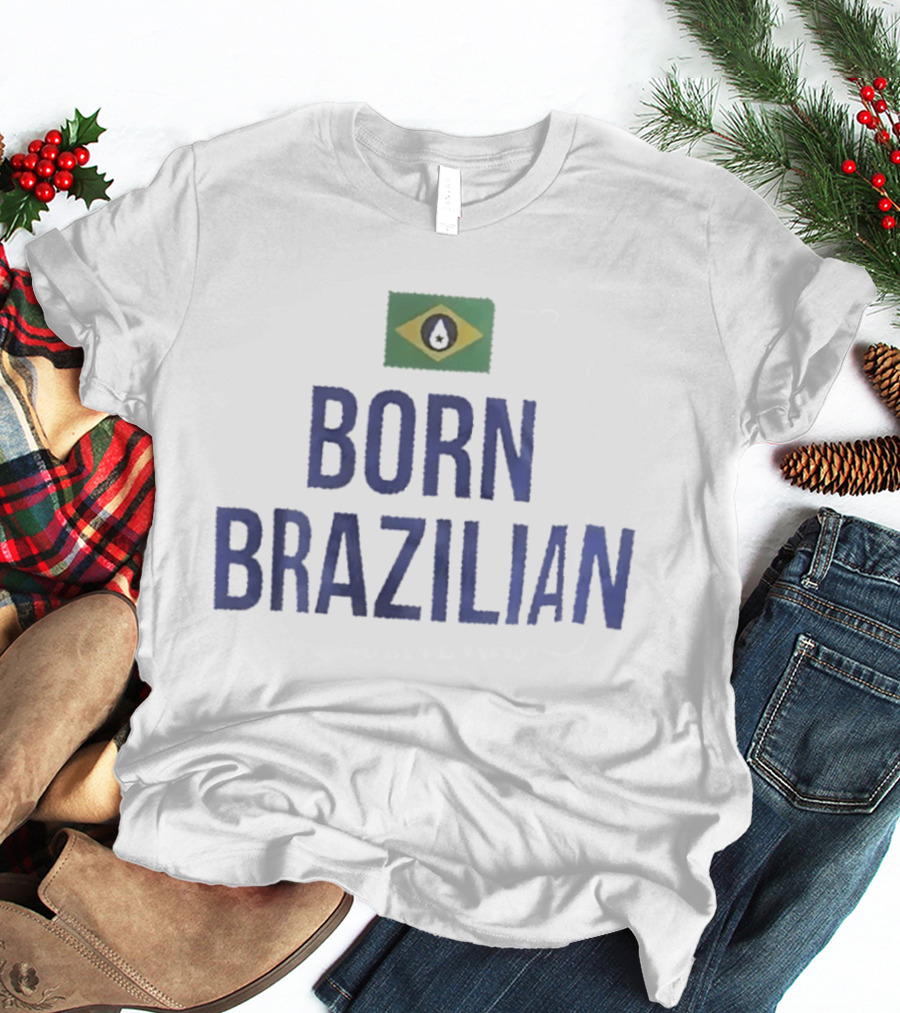 Born Brazilian Flag Brazil South America T-Shirt