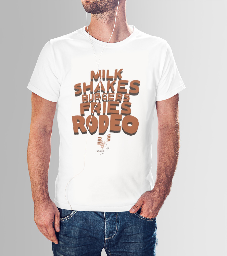 Milk Shakes Burgers Fries Rodeo Whataburger T-Shirt