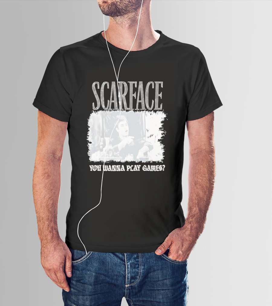 Scarface Tony Montana You Wanna Play Games Iconic Movie Scene T-Shirt