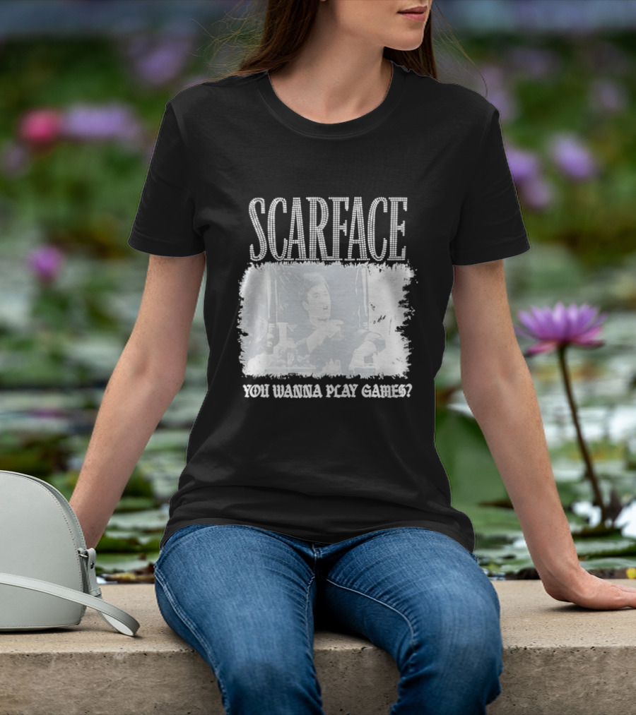 Scarface Tony Montana You Wanna Play Games Iconic Movie Scene T-Shirt