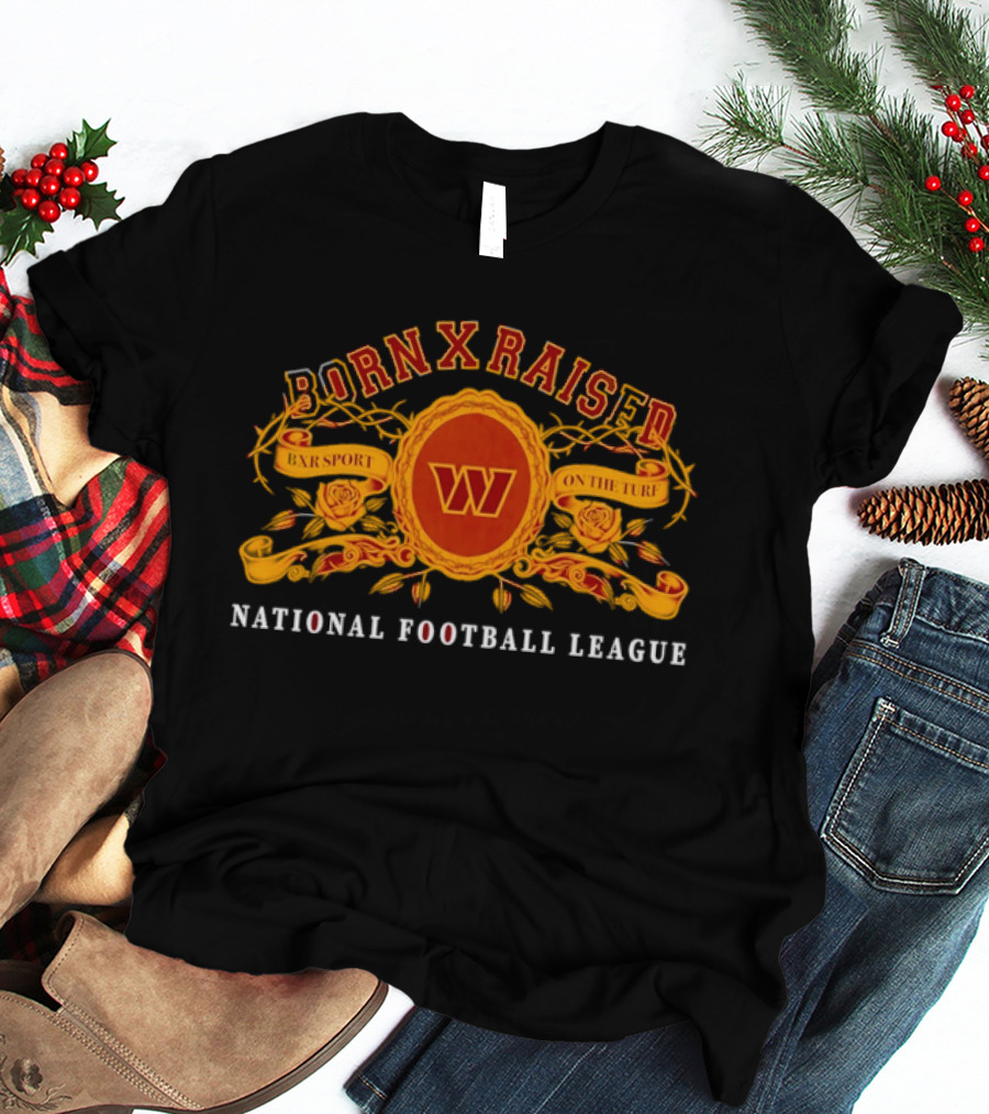 Born X Raised XR Sport On The Turf Washington Commanders National Football League T-Shirt