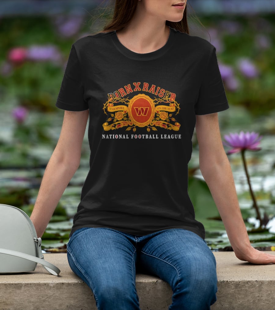 Born X Raised XR Sport On The Turf Washington Commanders National Football League T-Shirt