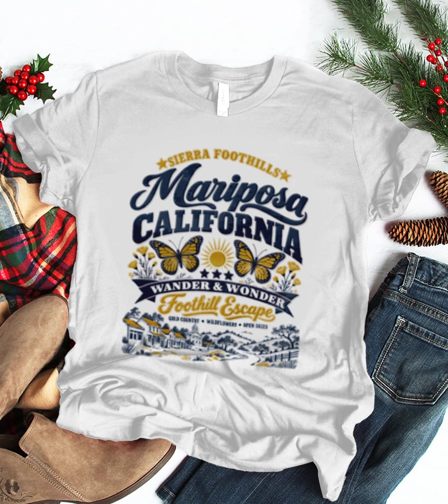 Sierra Foothills Mariposa California Wander Wonder Foothill Escape Gold Country T-Shirt