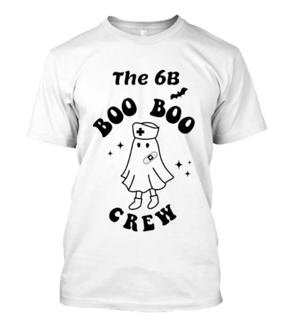 The 6B Boo Boo Crew Nurse Ghost Halloween Nursing Student T-Shirt