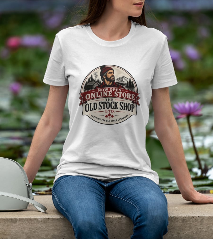Now Open Online Store The Old Stock Shop Ltd Clothing For Old Stock Canadians T-Shirt