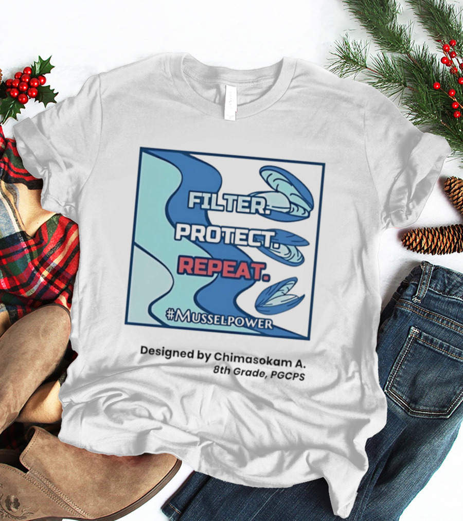 Filter Protect Repeat Mussel Power Environmental Awareness #Musselpower T-Shirt