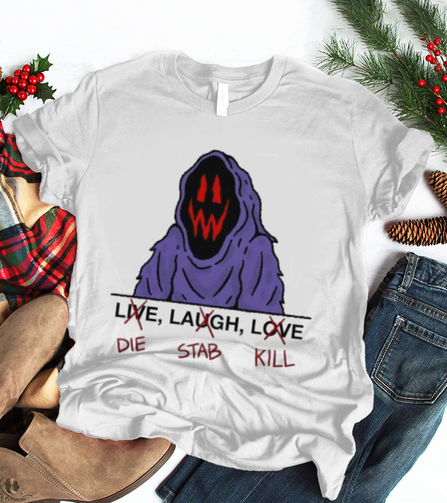 Grim Reaper Live Laugh Love Die Stab Kill T-Shirt