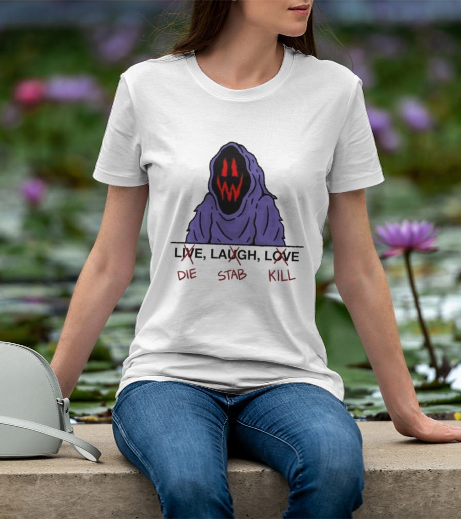 Grim Reaper Live Laugh Love Die Stab Kill T-Shirt