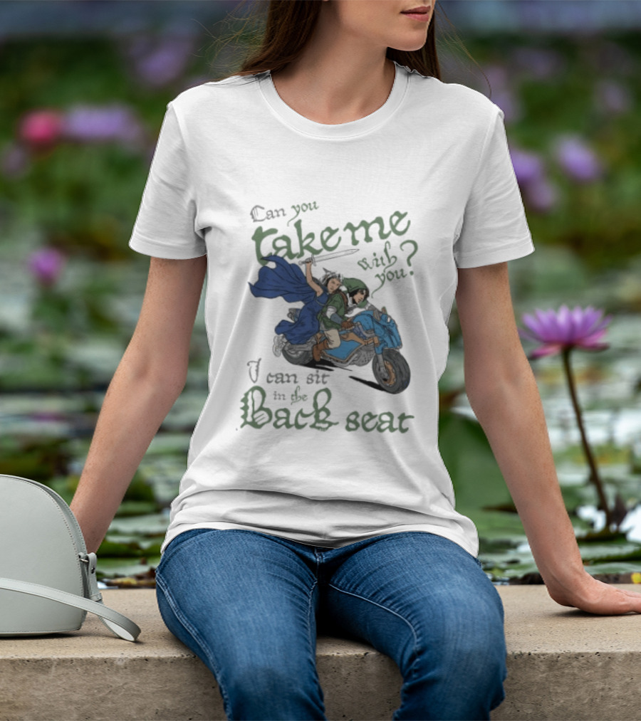 Legend Of Zelda Can You Take Me With You I Can Sit In The Back Seat T-Shirt