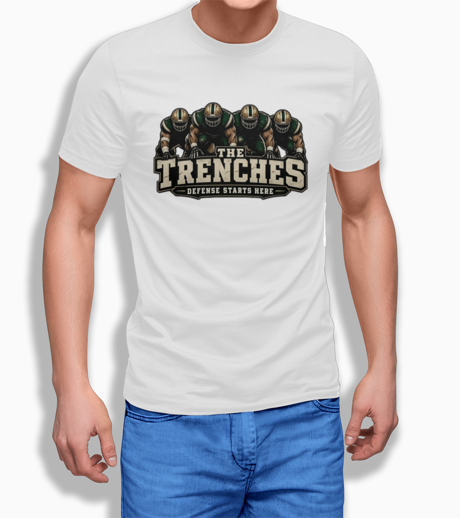 The Trenches Defense Starts Here Football Players Team Domination T-Shirt