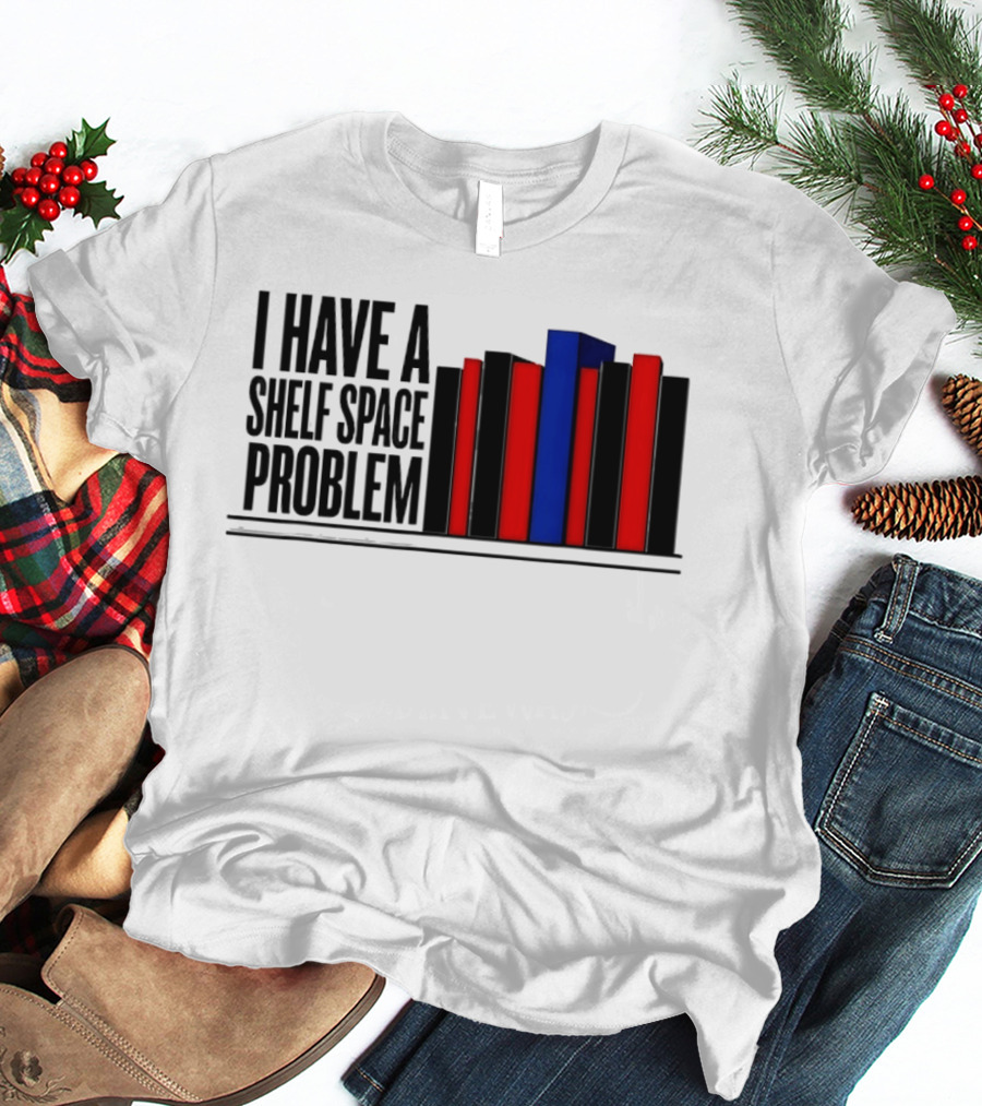 I Have A Shelf Space Problem Book Lover Red And Blue Book Stack T-Shirt
