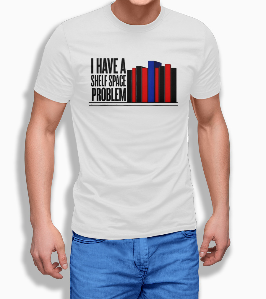 I Have A Shelf Space Problem Book Lover Red And Blue Book Stack T-Shirt