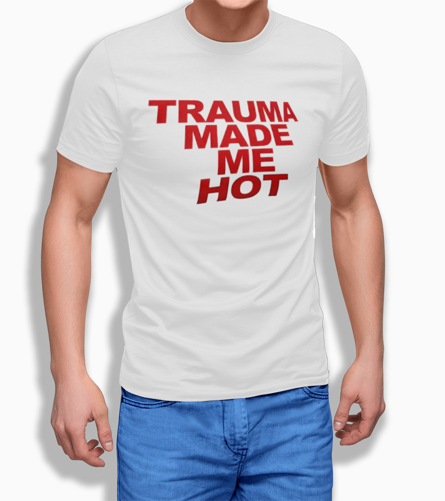 Trauma Made Me Hot Trendy Aesthetic Bold Red T-Shirt